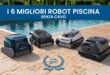 migliori robot piscina senza cavo