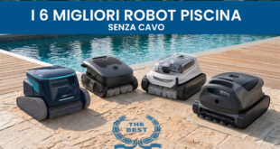 migliori robot piscina senza cavo