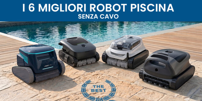 migliori robot piscina senza cavo